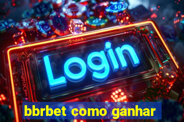 bbrbet como ganhar